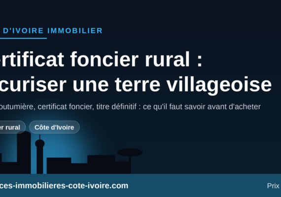 Certificat foncier rural en Côte d&rsquo;Ivoire : sécuriser une terre villageoise