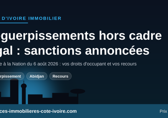 Déguerpissements hors cadre légal : sanctions annoncées le 6 août 2026 — vos droits et vos recours