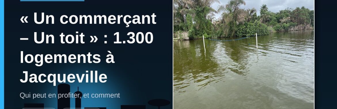 « Un commerçant – Un toit » : 1.300 logements à Jacqueville pour les commerçants — qui peut en profiter et comment